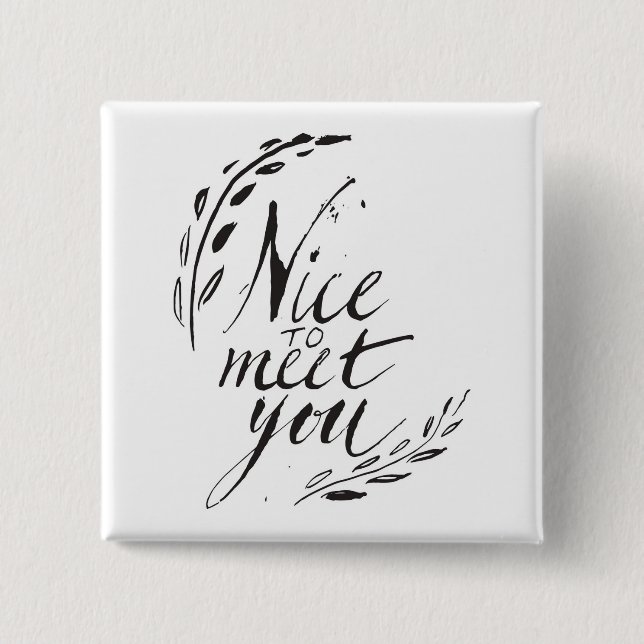 Nice To Meet You 2 Inch Square Button (Front)