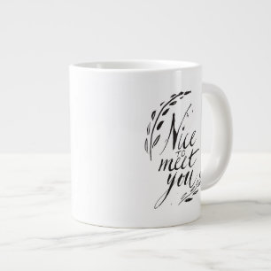 Nice To Meet You Large Coffee Mug