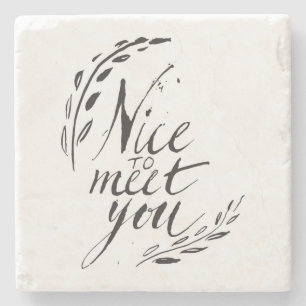 Nice To Meet You Stone Coaster