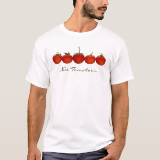 Nice Tomatoes. T-Shirt