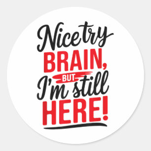 Nice Try Brain, Stroke Survivor _1  Classic Round Sticker