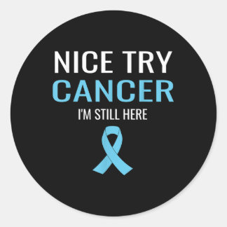 Nice Try Cancer Prostate Cancer Awareness  Classic Round Sticker