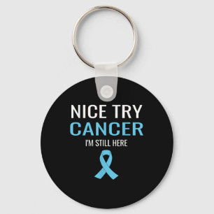 Nice Try Cancer Prostate Cancer Awareness Keychain