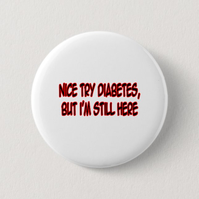 Nice Try Diabetes... 2 Inch Round Button (Front)
