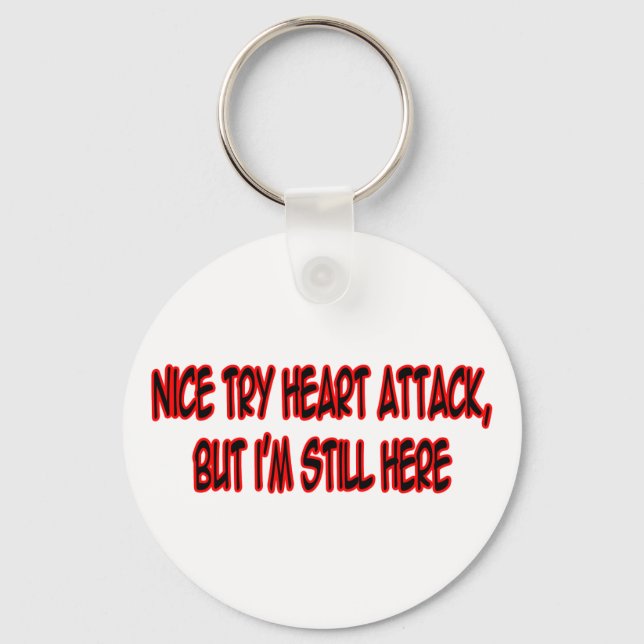 Nice Try Heart Attack... Keychain (Front)