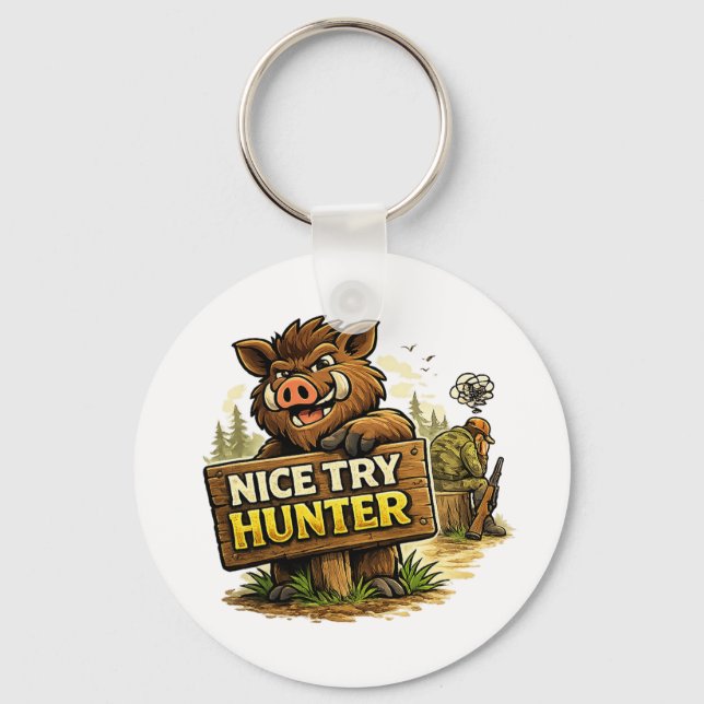 Nice Try Hunter Keychain (Front)