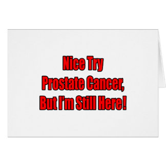Nice Try Prostate Cancer..