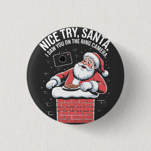 Nice try Santa I saw you on ring camera Christmas 1 Inch Round Button