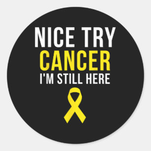Nice Try Survivor Sarcoma Cancer Awareness Yellow  Classic Round Sticker