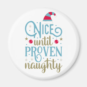 Nice Until Proven Naughty Christmas   Magnet