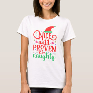 Nice Until Proven Naughty Christmas T-Shirt