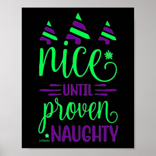 NICE UNTIL PROVEN NAUGHTY funny christmas gift Poster