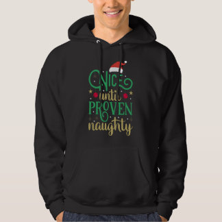 Nice Until Proven Naughty Funny Christmas Hoodie