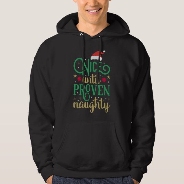 Nice Until Proven Naughty Funny Christmas Hoodie (Front)