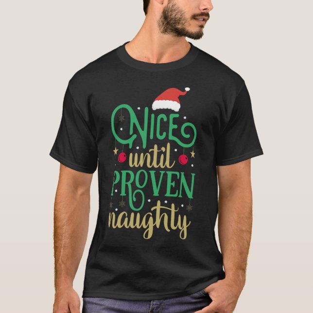 Nice Until Proven Naughty Funny Christmas T-Shirt (Front)