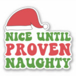 Nice until proven naughty red Santa hat<br><div class="desc">Nice until proven naughty funny Christmas red Santa hat retro vintage red green font.  A funny gift for the head schemer,  top troublemaker,  cookie thief.</div>