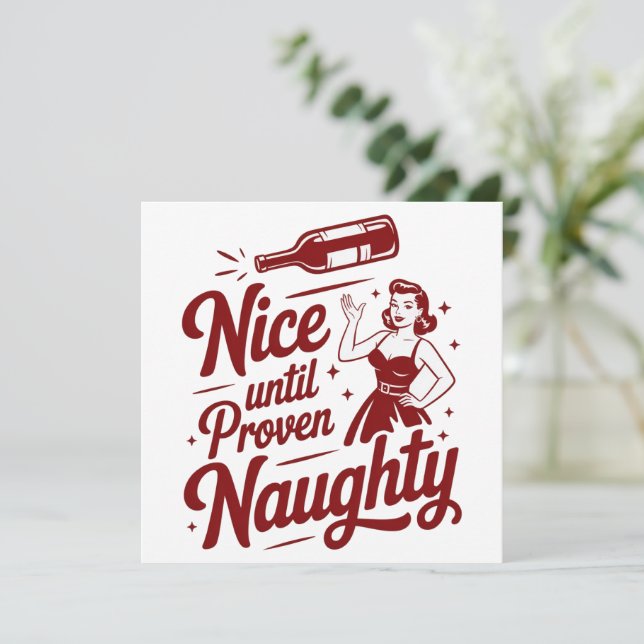 Nice Until Proven Naughty Snarky Christmas Wine Holiday Card (Standing Front)