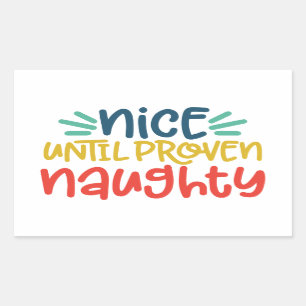 Nice Until Proven Naughty Sticker