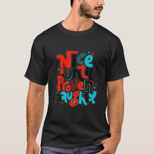 Nice Until Proven Naughty T-Shirt (Front)