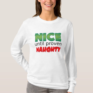 Nice until proven Naughty T-Shirt
