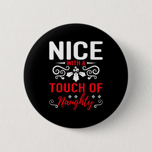 Nice With A Touch Of Naughty 2 Inch Round Button