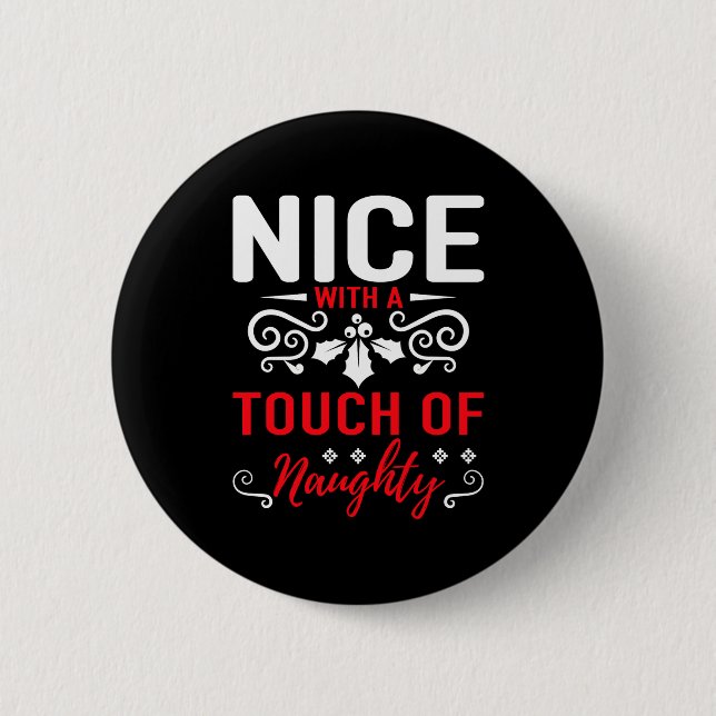Nice With A Touch Of Naughty  2 Inch Round Button (Front)