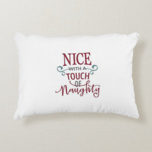 **NICE WITH A "TOUCH" OF NAUGHTY** CUTE ACCENT PILLOW