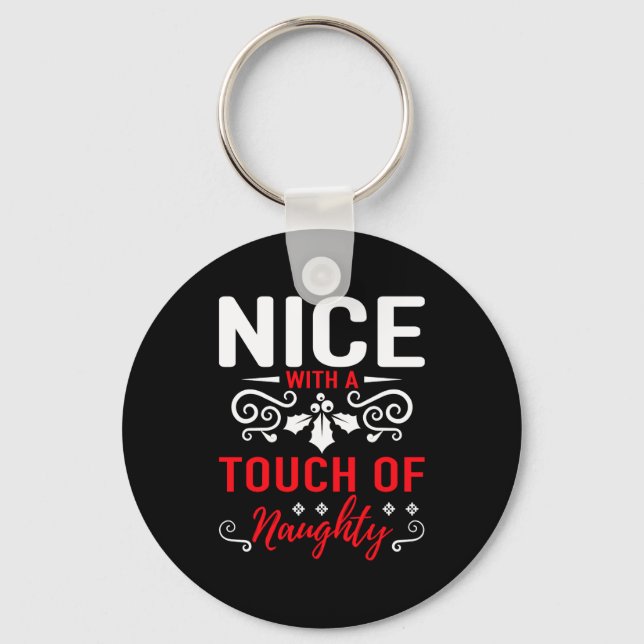Nice With A Touch Of Naughty  Keychain (Front)