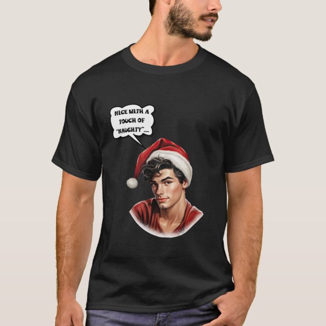 Nice with a Touch of Naughty  T-Shirt (Front)