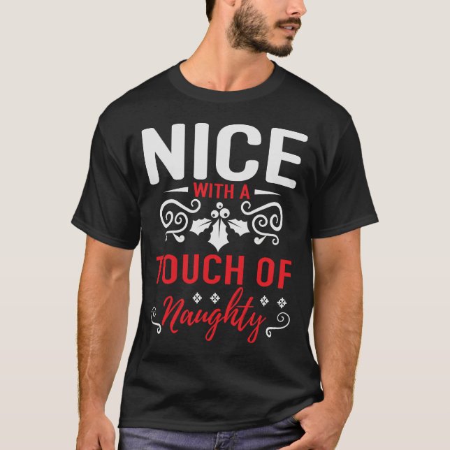 Nice With A Touch Of Naughty T-Shirt (Front)