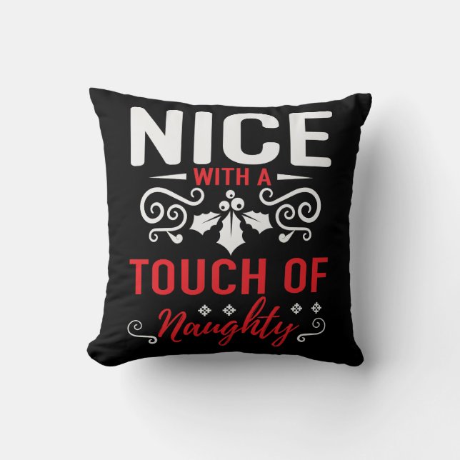 Nice With A Touch Of Naughty Throw Pillow (Front)