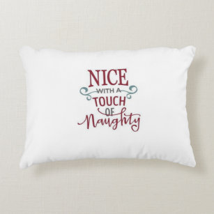 **NICE WITH TOUCH OF NAUGHTY** ACCENT PILLOW