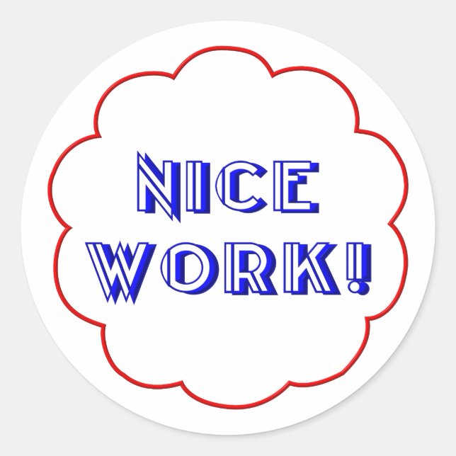 Nice work! classic round sticker (Front)