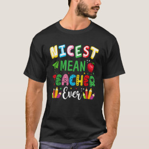 Nicest Mean Teacher Ever Colorful Pencils Teacher T-Shirt
