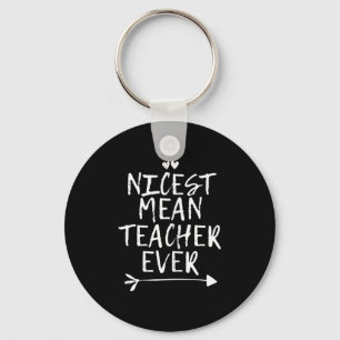 Nicest Mean Teacher Ever  Keychain
