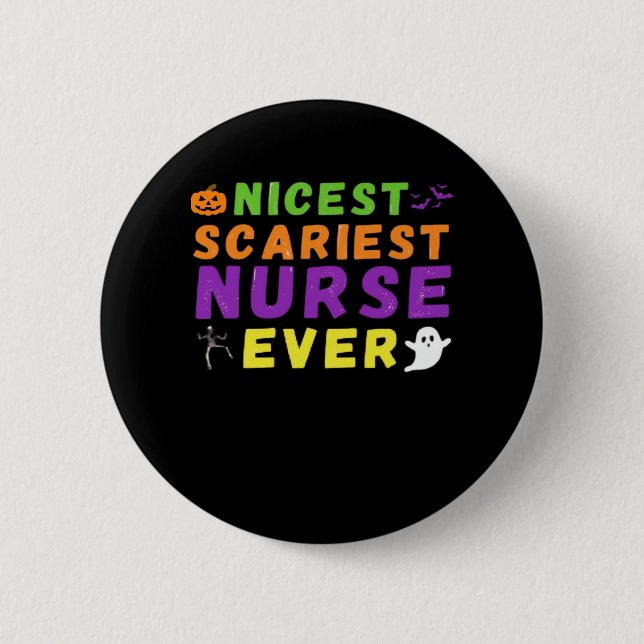 Nicest scariest Nurse ever funny Halloween Classic 2 Inch Round Button (Front)