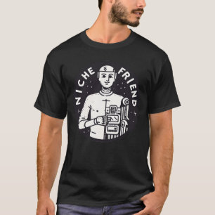 Niche Friend Robotee Cyborg Artificial Intellige b T-Shirt