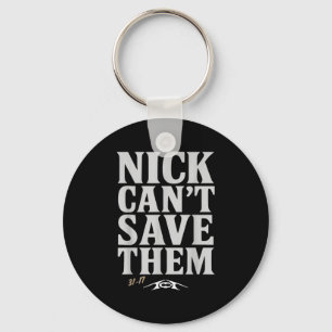 Nick Can't Save Them 31-17 Shirt Fan Gift Tee Keychain