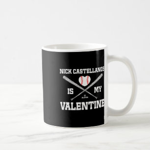 Nick Castellanos Is My Valentine Cincinnati Valent Coffee Mug