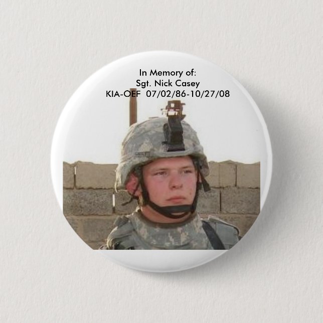 nick face pix, In Memory of:Sgt. Nick CaseyKIA-... 2 Inch Round Button (Front)