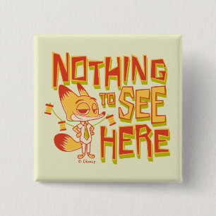 Nick Wilde - Nothing To See Here 2 Inch Square Button