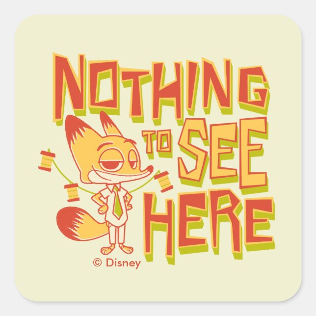Nick Wilde - Nothing To See Here Square Sticker (Front)