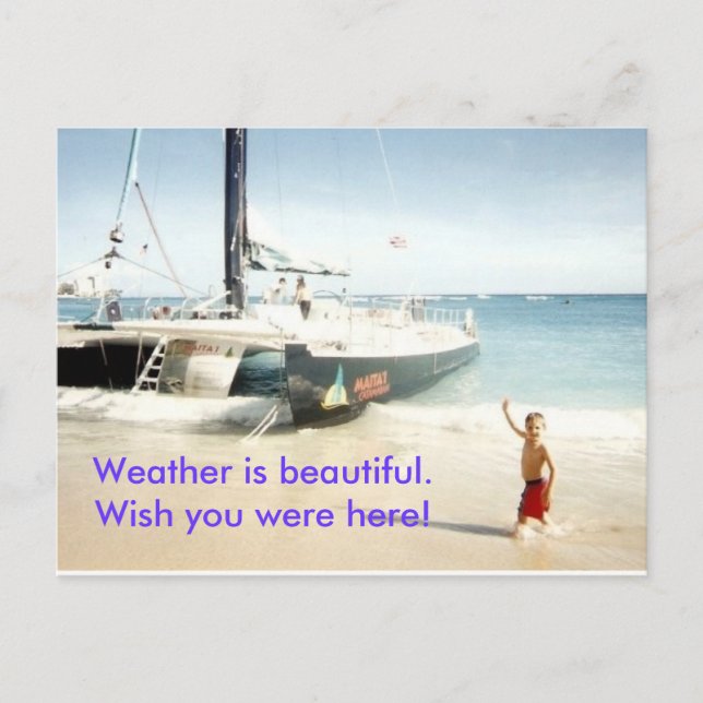 NickCatamaranWaikiki, Weather is beautiful.Wish... Postcard (Front)