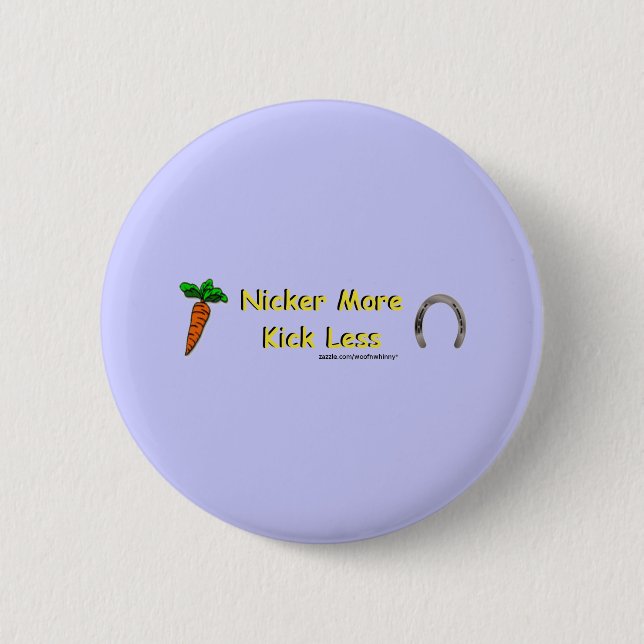 Nicker More, Kick Less 2 Inch Round Button (Front)
