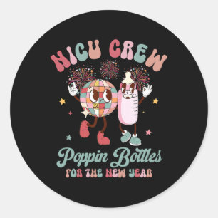 Nicu Crew Nurse Pn' Bottles For The New Years L&am Classic Round Sticker