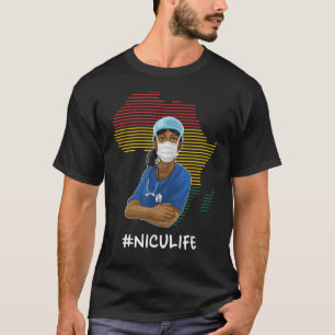 Nicu Life Black History Month Nurse Neonatal Inten T-Shirt