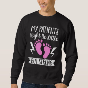 NICU Neonatal Intensive Care Newborn Preemie Nurse Sweatshirt
