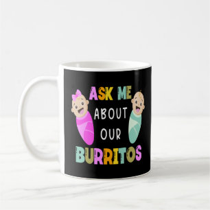 NICU Nurse Ask Me About Our Burritos Infant Care S Coffee Mug