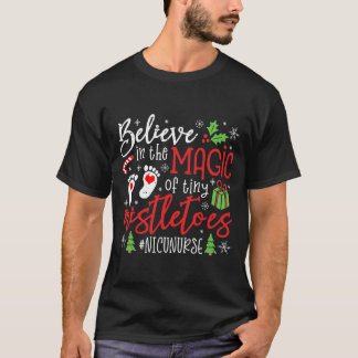 NICU Nurse Believin Magic Of Tiny Mistletoe T-Shirt
