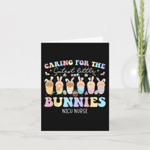 Nicu Nurse Easter Day Caring For The Cutest Bunnie Card